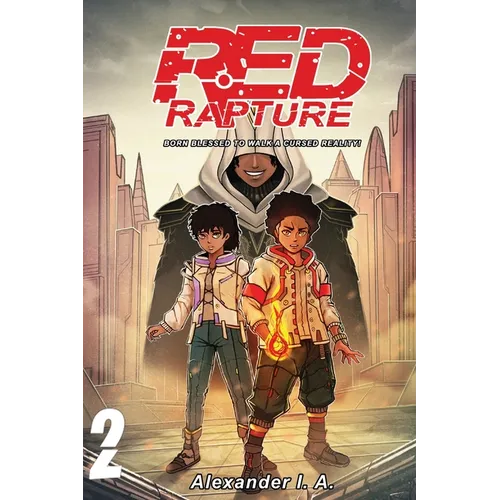 Red Rapture: Born Blessed To Walk A Cursed Reality! Volume #2 - Paperback
