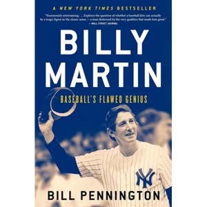 Billy Martin: Baseball's Flawed Genius - Paperback