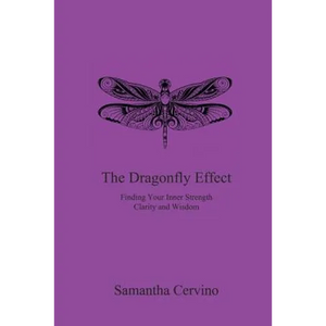 The Dragonfly Effect: Finding Your Inner Strength, Clarity and Wisdom - Paperback