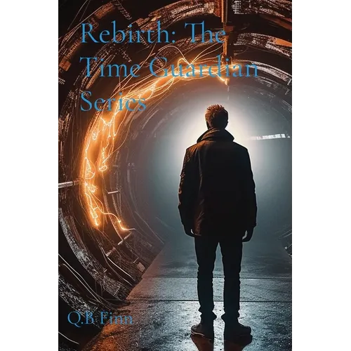 Rebirth: The Time Guardian Series - Paperback