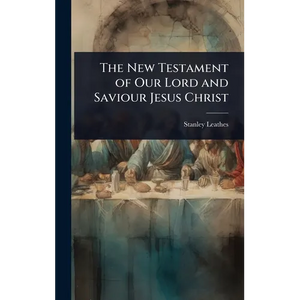 The New Testament of Our Lord and Saviour Jesus Christ - Hardcover