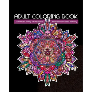 Adult Coloring Book: Mandalas Coloring for Meditation, Relaxation and Stress Relieving 50 mandalas to color - Paperback