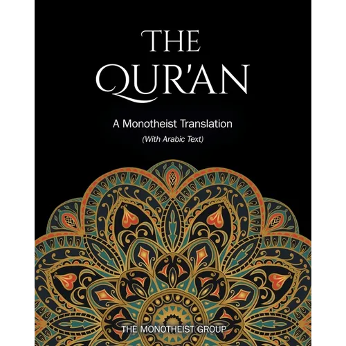 The Qur'an: A Monotheist Translation (with Arabic Text) - Paperback