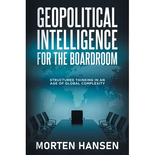 Geopolitical Intelligence for the Boardroom - Paperback