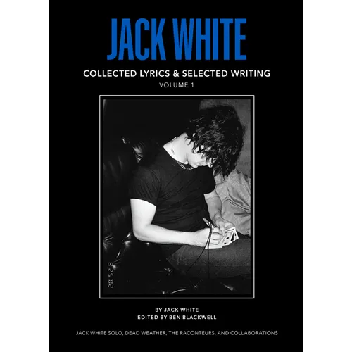 Jack White Complete Lyrics and Selected Writing - Hardcover