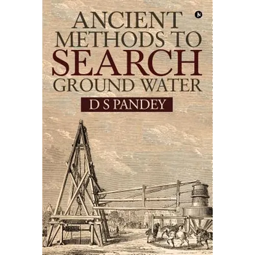 Ancient Methods To Search Ground Water - Paperback