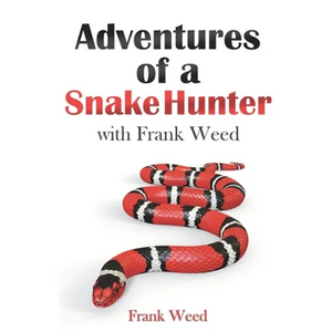 Adventures of a Snake Hunter: with Frank Weed - Paperback
