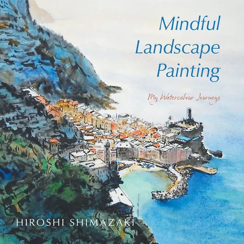 Mindful Landscape Painting: My Watercolour Journeys - Paperback
