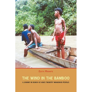 The Wind in the Bamboo: A Journey in Search of Asia's "Negrito" Indigenous People - Paperback