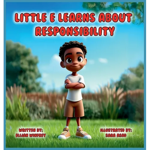 Little E Learns About Responsibility: Little E. Learns About Responsibility - Hardcover
