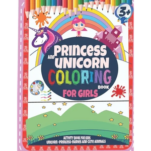 Princess and unicorn coloring books for girls 3 +: Activity book for kids-Unicorn-Princess-Fairies and cute animals - Paperback