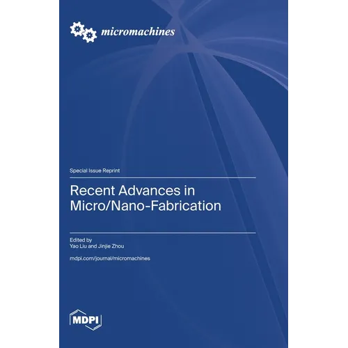 Recent Advances in Micro/Nano-Fabrication - Hardcover
