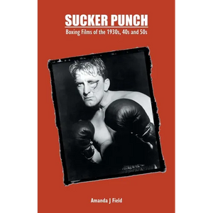 Sucker Punch: Boxing Films of the 1930s, 40s and 50s - Paperback