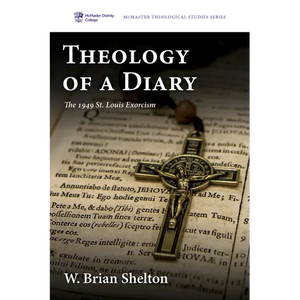 Theology of a Diary: The 1949 St. Louis Exorcism - Paperback