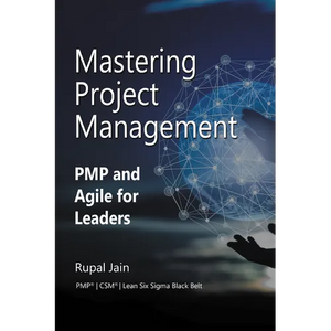 Mastering Project Management: PMP and Agile for Leaders - Paperback
