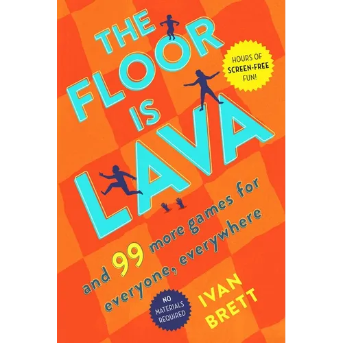 The Floor Is Lava: And 99 More Games for Everyone, Everywhere - Paperback