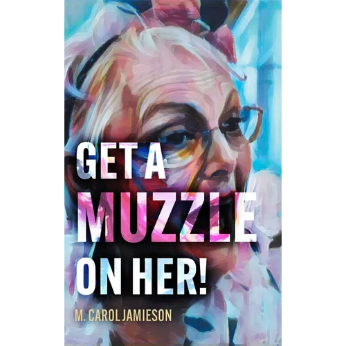 Get A Muzzle On Her! - Hardcover