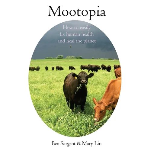 Mootopia: How to Easily Fix Human Health and Heal the Planet - Paperback
