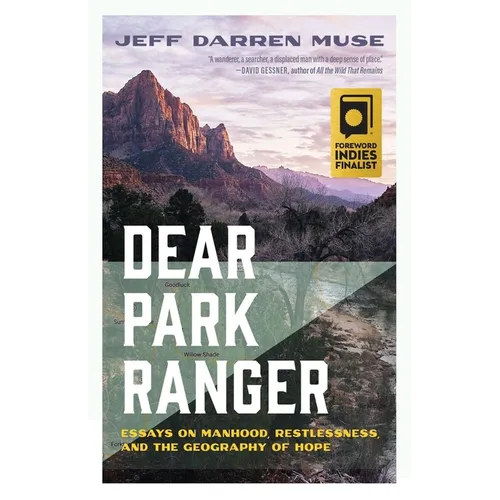 Dear Park Ranger: Essays on Manhood, Restlessness, and the Geography of Hope - Paperback
