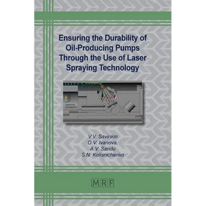 Ensuring the Durability of Oil-Producing Pumps Through the Use of Laser Spraying Technology - Paperback