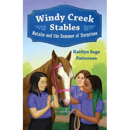 Windy Creek Stables: Natalie and the Summer of Surprises - Hardcover