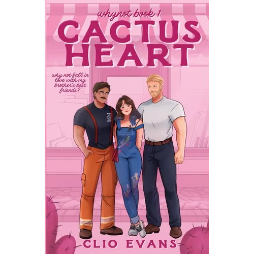 Cactus Heart: A Brother's Best Friends Small Town Romance - Paperback