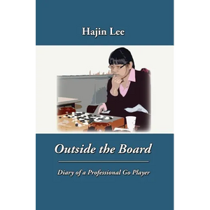 Outside the Board: Diary of a Professional Go Player - Hardcover