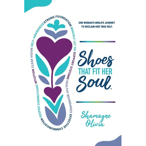 Shoes That Fit Her Soul: One Woman's Midlife Journey to Reclaim Her True Self - Paperback