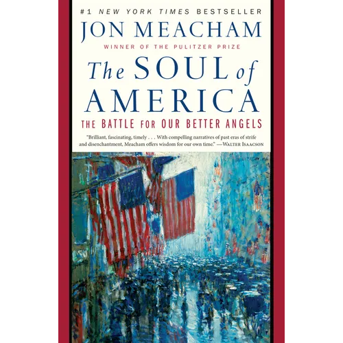 The Soul of America: The Battle for Our Better Angels - Hardcover