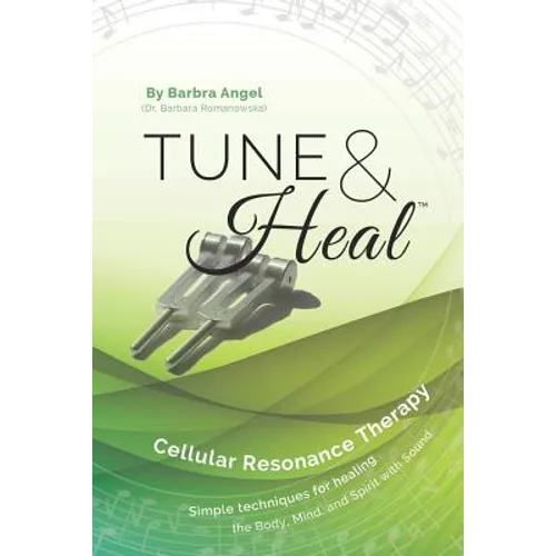 Tune & Heal: Cellular Resonance Therapy - Paperback