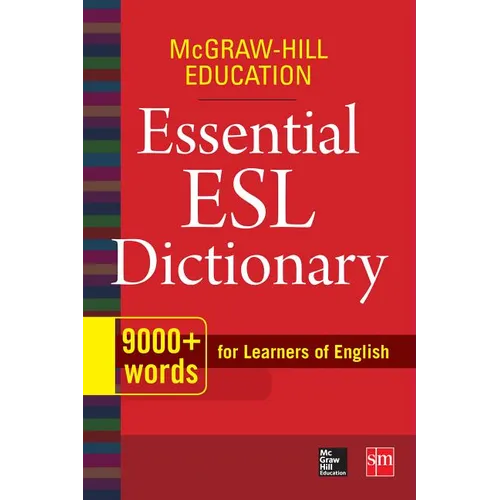 McGraw-Hill Education Essential ESL Dictionary: 9,000+ Words for Learners of English - Paperback