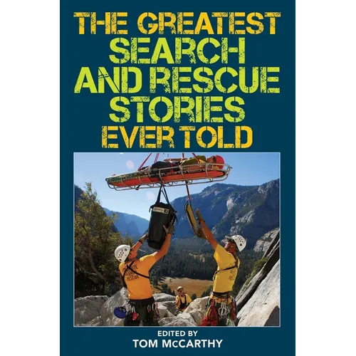 The Greatest Search and Rescue Stories Ever Told - Paperback