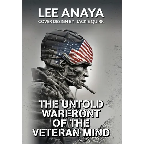 The Untold Warfront of the Veteran Mind - Hardcover