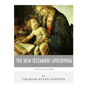 Lost Books of The Bible: The New Testament Apocrypha - Paperback
