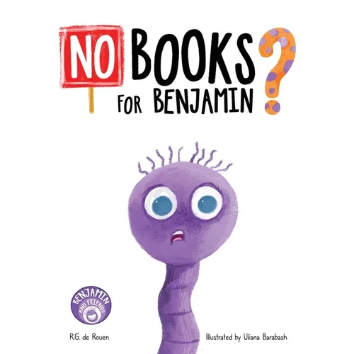 No Books For Benjamin?: A Heartwarming Picture Book About Friendship, Teamwork, and the Magic of Reading - Hardcover