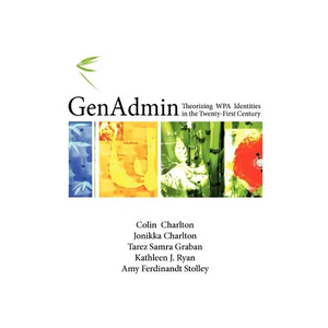 Genadmin: Theorizing Wpa Identities in the Twenty-First Century - Paperback