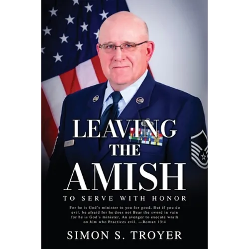 Leaving the Amish: To Serve With Honor - Paperback