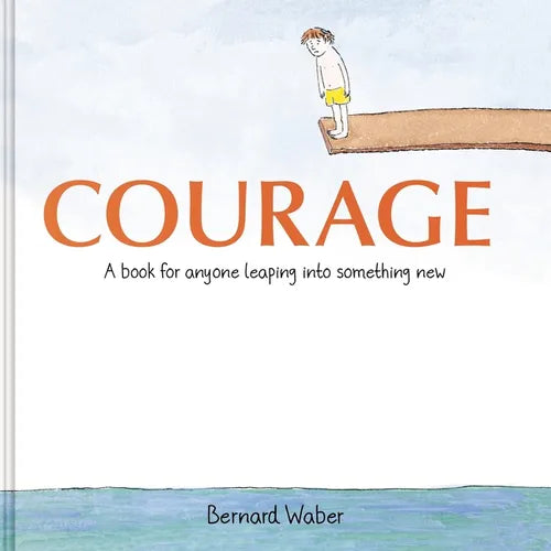 Courage Gift Edition: A Book for Anyone Leaping Into Something New - Hardcover