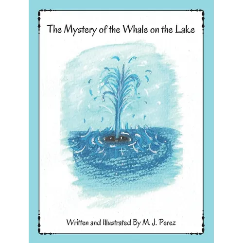 The Mystery of the Whale on the Lake - Hardcover