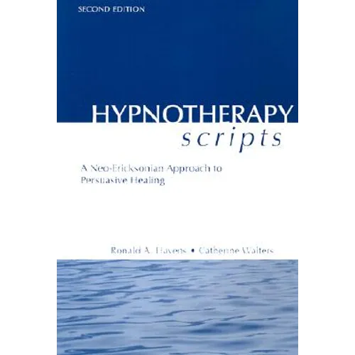 Hypnotherapy Scripts: A Neo-Ericksonian Approach to Persuasive Healing - Hardcover