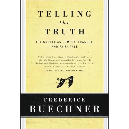 Telling the Truth: The Gospel as Tragedy, Comedy, and Fairy Tale - Hardcover