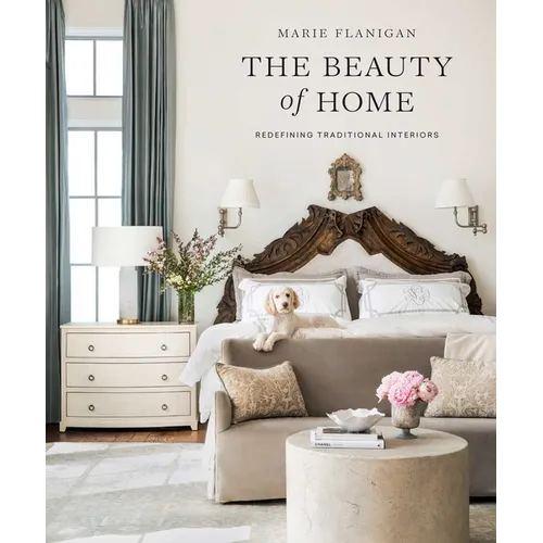 The Beauty of Home: Redefining Traditional Interiors - Hardcover