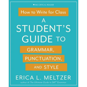 How to Write for Class: A Student's Guide to Grammar, Punctuation, and Style - Paperback