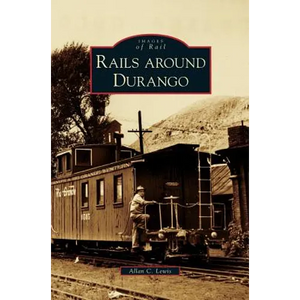 Rails Around Durango - Hardcover