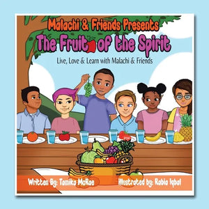 Malachi & Friends Presents The Fruit of the Spirit: Live, Love & Learn with Malachi & Friends - Paperback