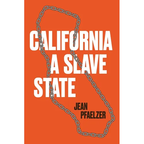 California, a Slave State - Hardcover