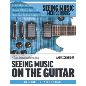 Seeing Music on the Guitar: A visual approach to playing music - Paperback