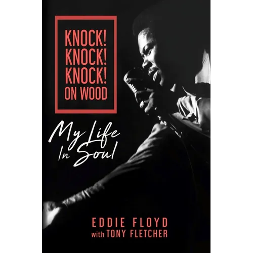 Knock! Knock! Knock! on Wood: My Life in Soul - Hardcover