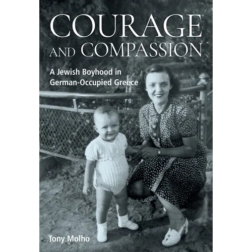 Courage and Compassion: A Jewish Boyhood in German-Occupied Greece - Paperback