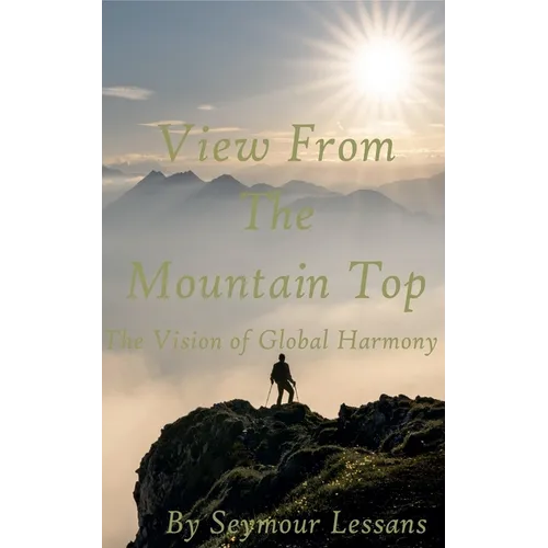 View From the Mountaintop: The Vision of Global Harmony - Paperback